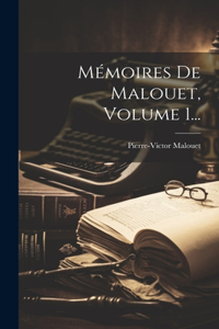 Mémoires De Malouet, Volume 1...