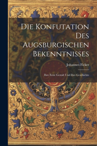 Die Konfutation des Augsburgischen Bekenntnisses