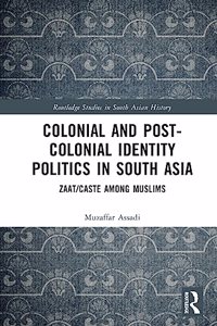 Colonial and Post-Colonial Identity Politics in South Asia