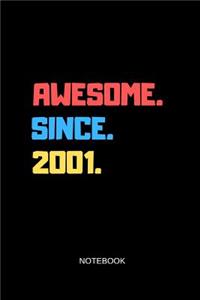 Awesome Since 2001 Notebook: Blank Journal 6x9 - Happy Birthday 18th Anniversary 18 Years Old Party Gift Idea