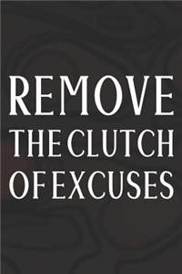 Remove The Clutch Of Excuses