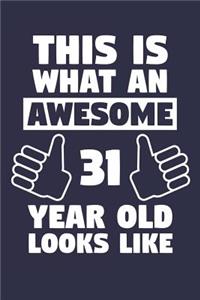 Blank Lined Journal, Notebook, Diary, Planner - This Is What An Awesome 31 Year Old Looks Like - 31st Birthday Gift