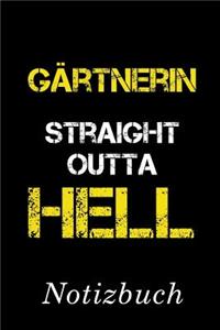 Gärtnerin Straight Outta Hell Notizbuch