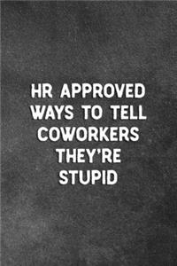 HR Approved Ways To Tell Coworkers They're Stupid
