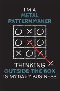 I'm a METAL PATTERNMAKER