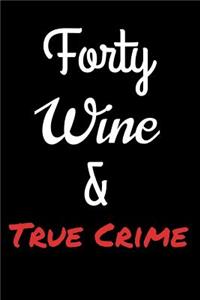Forty Wine and True Crime