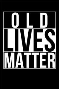 Old Lives Matter