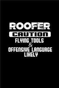 Roofer caution flying tools & offensive language likely