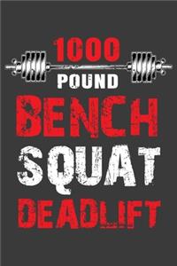 1000 Pound Bench Squat Deadlift