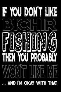 If You Don't Like Bichir Fishing Then You Probably Won't Like Me And I'm Okay With That