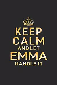 Keep Calm and Let Emma Handle It