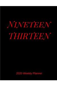 Nineteen Thirteen 2020 Weekly Planner