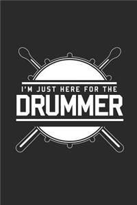 I'm Just Here for the Drummer
