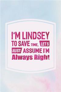 I'm Lindsey to Save Time, Let's Just Assume I'm Always Right