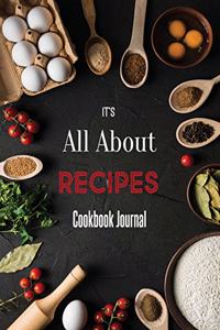 It's All about Recipes Cookbook Journal