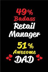 49% Badass Retail Manager 51% Awesome Dad