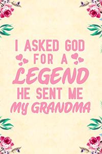 I Asked God For a legend he sent me my grandma