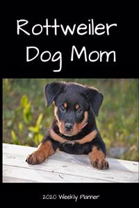 Rottweiler Dog Mom 2020 Weekly Planner