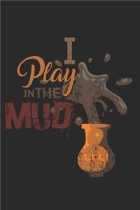 I Play In The Mud
