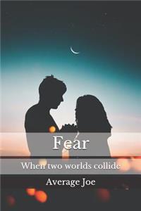 Fear