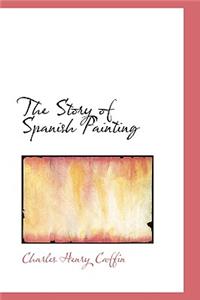 The Story of Spanish Painting