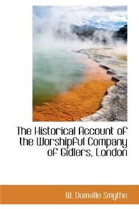 The Historical Account of the Worshipful Company of Gidlers, London