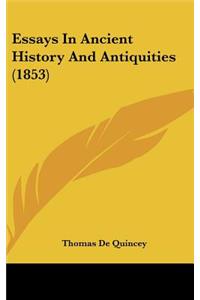 Essays In Ancient History And Antiquities (1853)