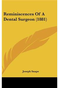 Reminiscences of a Dental Surgeon (1881)