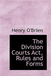 The Division Courts ACT, Rules and Forms