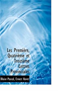 Les Premi Re, Quatri Me Et Treizi Me Lettres Provinciales