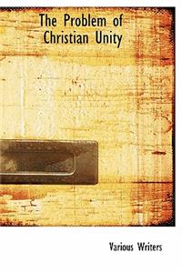 The Problem of Christian Unity