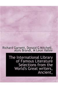 The International Library of Famous Literature Selections from the World's Great Writers, Ancient,