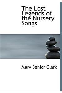 The Lost Legends of the Nursery Songs