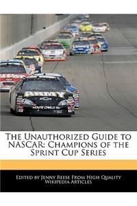 The Unauthorized Guide to NASCAR