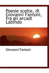 Poesie Scelte, Di Giovanni Fantoni, Fra Gli Arcadi Labindo