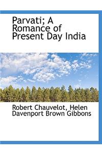 Parvati; A Romance of Present Day India