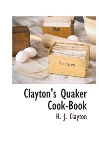 Clayton's Quaker Cook-Book