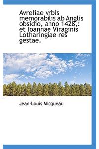 Avreliae Vrbis Memorabilis AB Anglis Obsidio, Anno 1428,