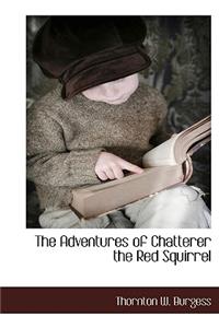 The Adventures of Chatterer the Red Squirrel