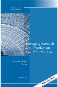 Emerging Research and Practices on First-Year Students: New Directions for Institutional Research, Number 160