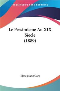 Pessimisme Au XIX Siecle (1889)