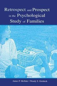 Retrospect and Prospect in the Psychological Study of Families