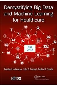 Demystifying Big Data and Machine Learning for Healthcare