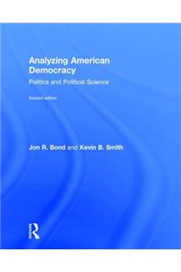 Analyzing American Democracy: Politics and Political Science