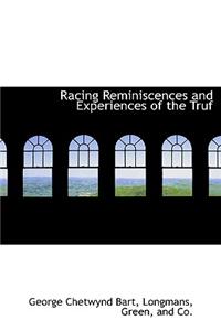 Racing Reminiscences and Experiences of the Truf