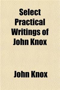Select Practical Writings of John Knox