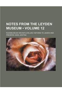 Notes from the Leyden Museum (Volume 12)