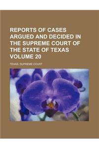 Reports of Cases Argued and Decided in the Supreme Court of the State of Texas Volume 20