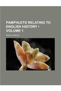 Pamphlets Relating to English History (Volume 1); Miscellaneous