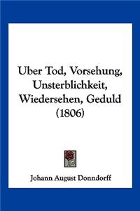 Uber Tod, Vorsehung, Unsterblichkeit, Wiedersehen, Geduld (1806)